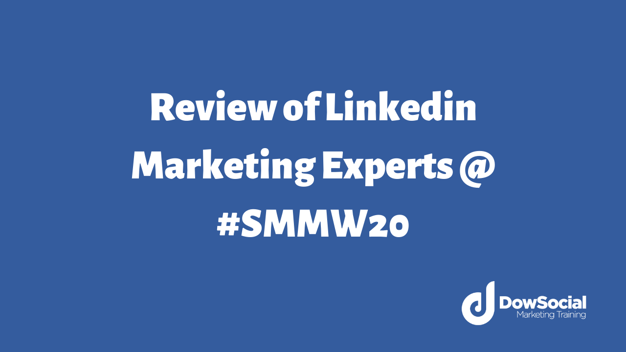 Review of The Linkedin Speakers at #SMMW20