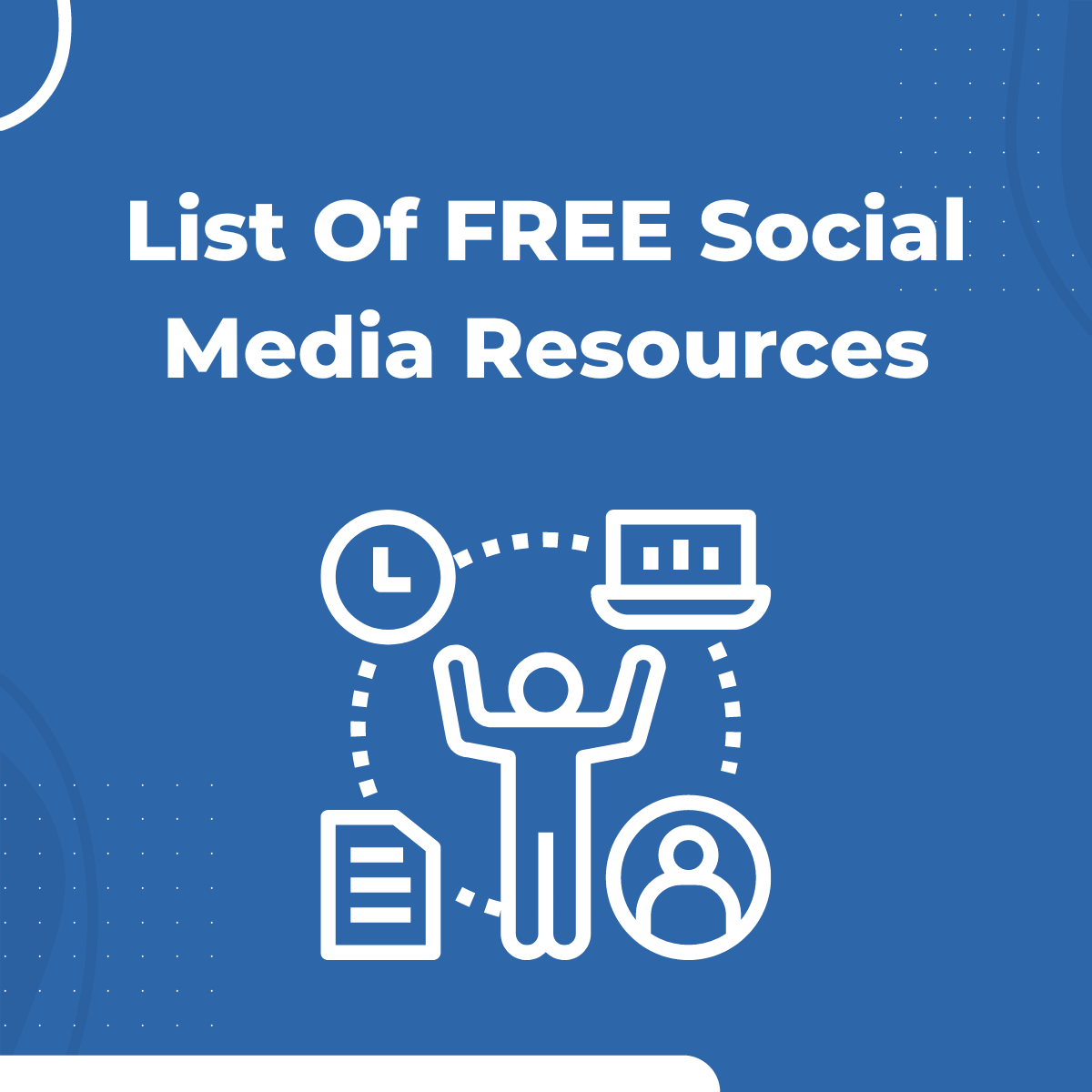 List Of FREE Social Media Resources For Business Owners