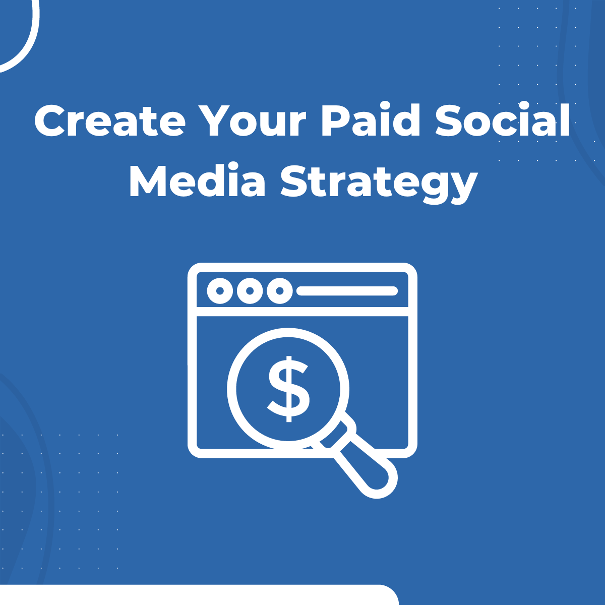 Create Your Paid Social Media Strategy [DOWNLOAD]
