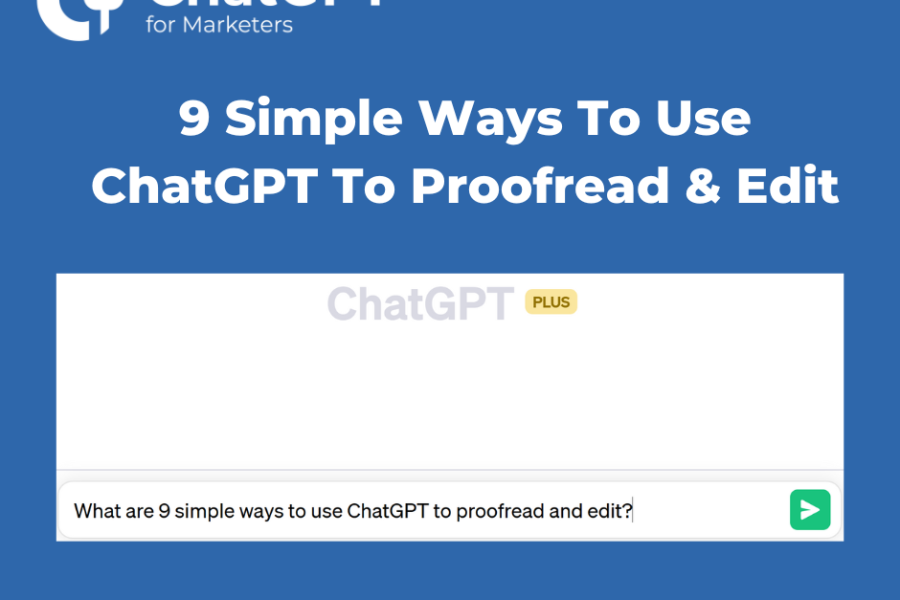 Blog cover for article looking at 9 simple ways to use ChatGPT to proofread and edit. Featured image is the ChatGPT engine with the title in the question line