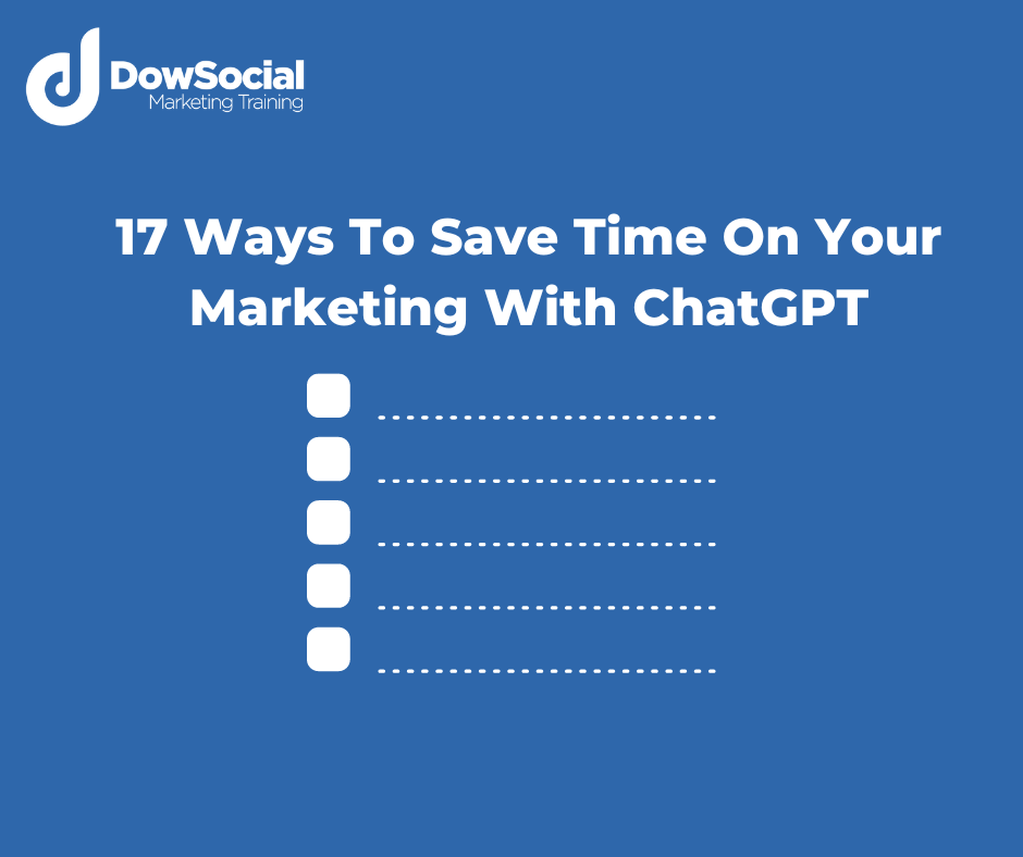 17 Ways To Save Time On Your Marketing With ChatGPT
